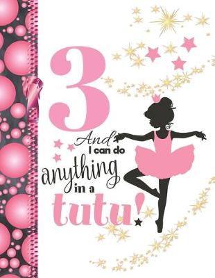 Book cover for 3 And I Can Do Anything In A Tutu