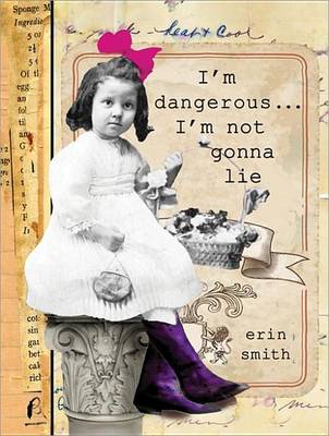 Book cover for I'm Dangerous...I'm Not Gonna Lie