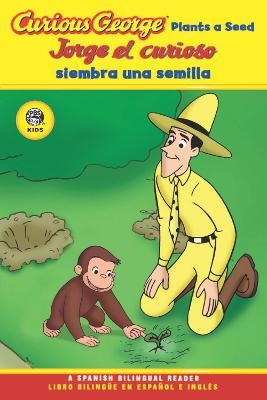 Cover of Jorge El Curioso Siembra Una Semilla/Curious George Plants a Seed Bilingual Edition (Cgtv Reader)