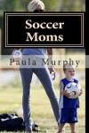 Book cover for Soccer Moms