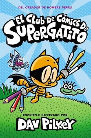 Cover of El Club de Cómics de Supergatito (Cat Kid Comic Club)