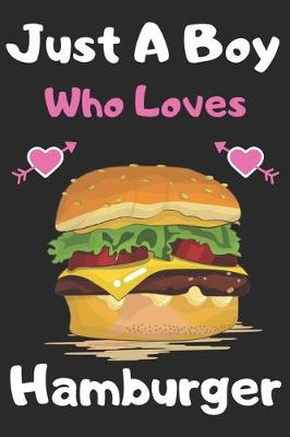 Book cover for Just a boy who loves Hamburger