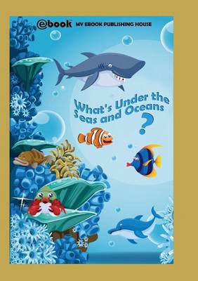 Book cover for What's Under the Seas and Oceans?