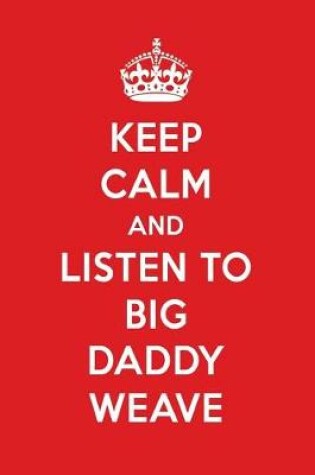 Cover of Keep Calm and Listen to Big Daddy Weave