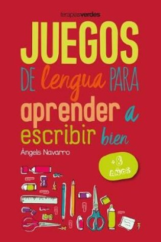 Cover of Juegos de Lengua Para Aprender a Escribir Bien: +8
