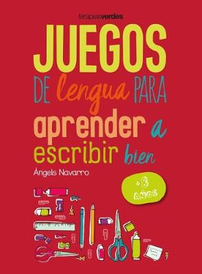 Book cover for Juegos de Lengua Para Aprender a Escribir Bien: +8