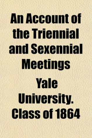 Cover of An Account of the Triennial and Sexennial Meetings