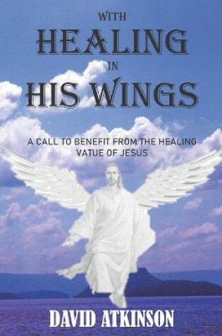 Cover of With Healing in His Wings