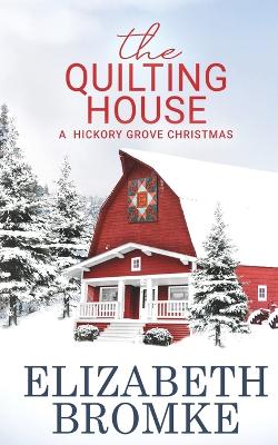 Book cover for The Quilting House, A Hickory Grove Christmas