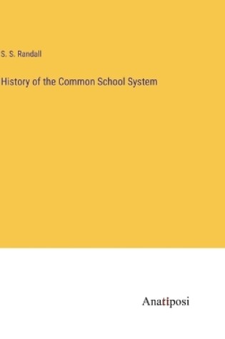 Cover of History of the Common School System