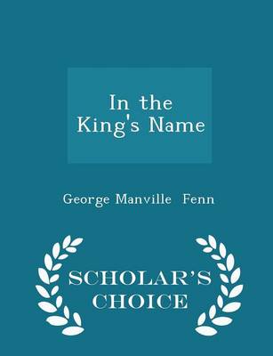 Book cover for In the King's Name - Scholar's Choice Edition