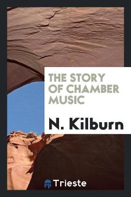 Book cover for The Story of Chamber Music