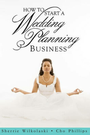 Cover of How To Start A Wedding Planning Business
