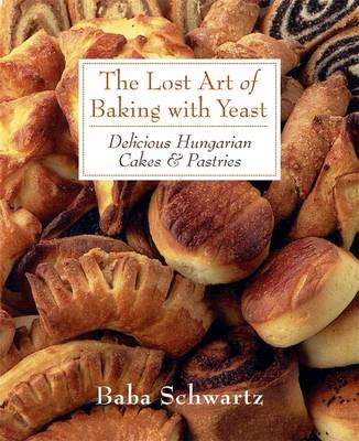 Book cover for The Lost Art of Baking With Yeast
