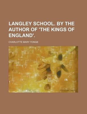 Book cover for Langley School. by the Author of 'The Kings of England'.