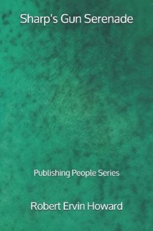 Cover of Sharp's Gun Serenade - Publishing People Series
