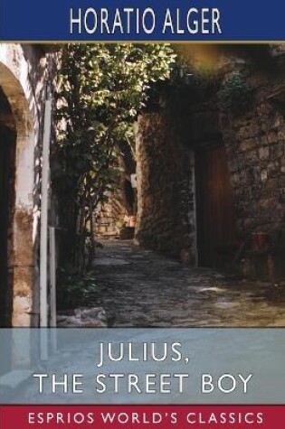 Cover of Julius, the Street Boy (Esprios Classics)
