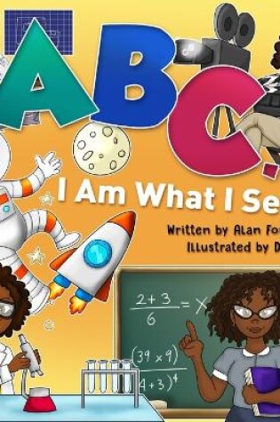 Cover of ABC ... I Am What I See