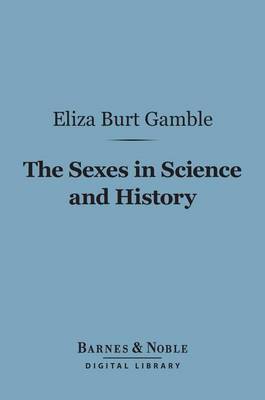 Book cover for The Sexes in Science and History (Barnes & Noble Digital Library)