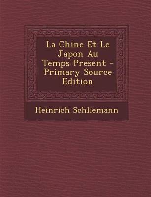 Book cover for La Chine Et Le Japon Au Temps Present - Primary Source Edition