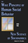 Book cover for The Wave Principle of Human Social Behavior and the New Science of Socionomics