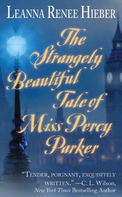 Book cover for The Strangely Beautiful Tale of Miss Percy Parker