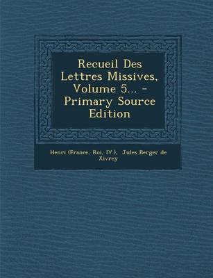 Book cover for Recueil Des Lettres Missives, Volume 5... - Primary Source Edition