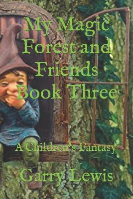 Book cover for My Magic Forest and Friends Book Three