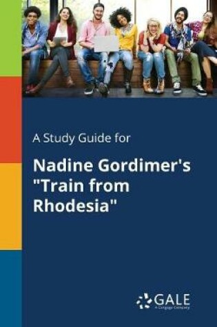 Cover of A Study Guide for Nadine Gordimer's Train from Rhodesia