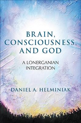 Book cover for Brain, Consciousness, and God