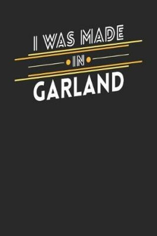 Cover of I Was Made In Garland