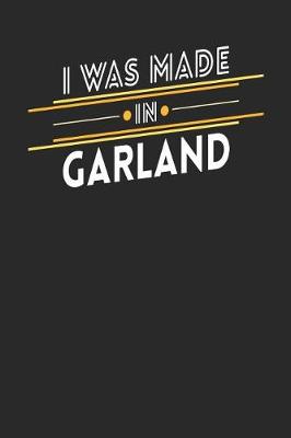 Book cover for I Was Made In Garland