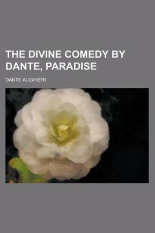 Cover of The Divine Comedy by Dante, Paradise, Volume 1