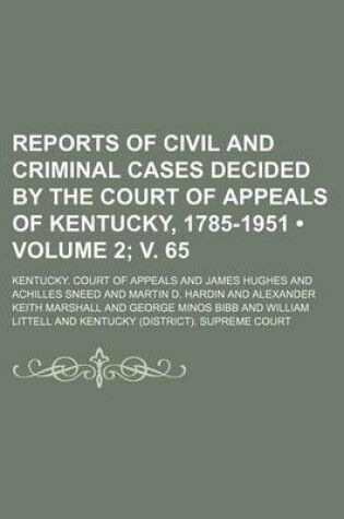 Cover of Reports of Civil and Criminal Cases Decided by the Court of Appeals of Kentucky, 1785-1951 (Volume 2; V. 65)