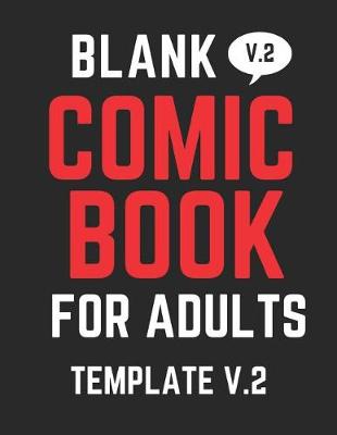 Book cover for Blank Comic Book For Adults V.2