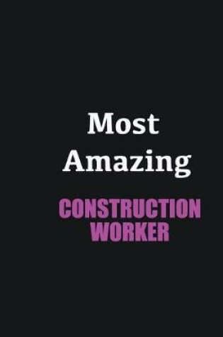 Cover of Most Amazing Construction Worker