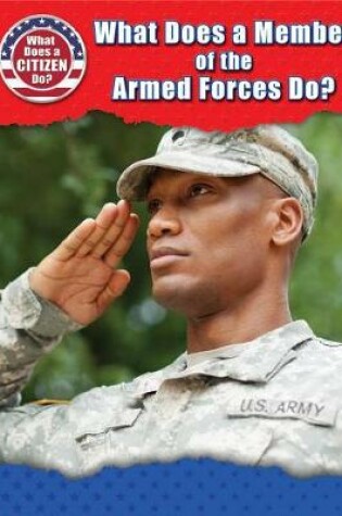 Cover of What Does a Member of the Armed Forces Do?