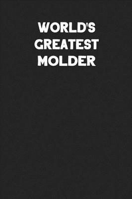 Book cover for World's Greatest Molder