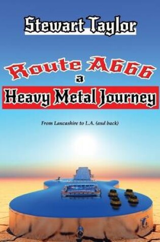 Cover of Route A666 - A Heavy Metal Journey