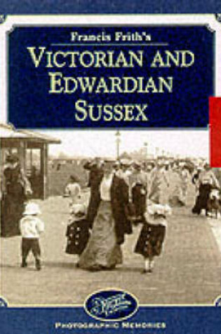 Cover of Francis Frith's Victorian and Edwardian Sussex