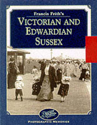 Book cover for Francis Frith's Victorian and Edwardian Sussex