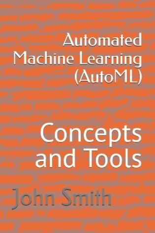 Cover of Automated Machine Learning (AutoML)