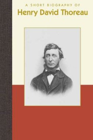 Cover of A Short Biography of Henry David Thoreau