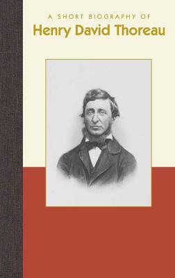 Cover of A Short Biography of Henry David Thoreau