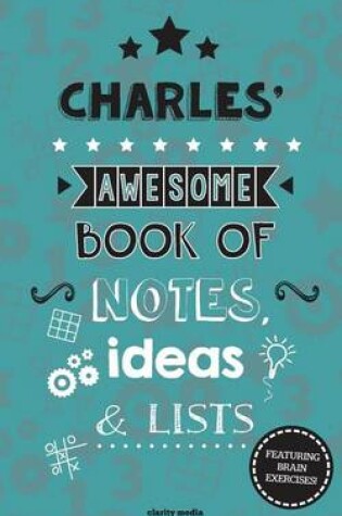 Cover of Charles' Awesome Book Of Notes, Lists & Ideas