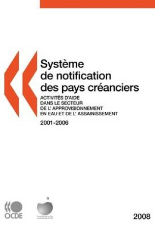 Cover of Systeme De Notification Des Pays Creanciers Sur Les Activites D'aide 2008