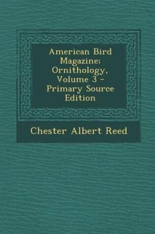 Cover of American Bird Magazine; Ornithology, Volume 3 - Primary Source Edition