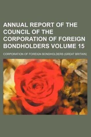 Cover of Annual Report of the Council of the Corporation of Foreign Bondholders Volume 15