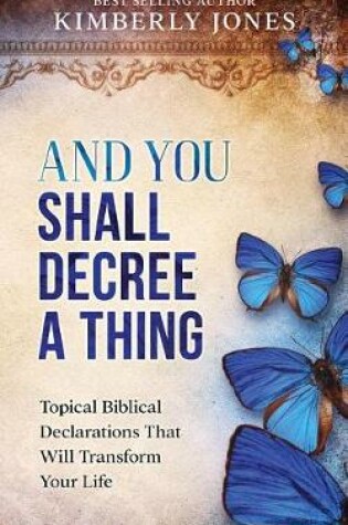 Cover of And You Shall Decree A Thing
