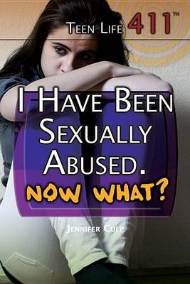 Book cover for I Have Been Sexually Abused. Now What?